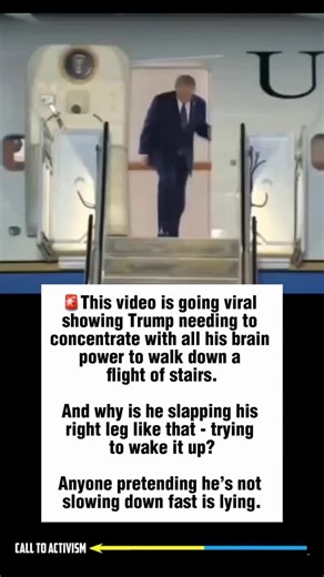 🚨 This video is going viral showing Trump needing to concentrate with all his brain power to walk down a flight of stairs. And why is he slapping his right leg like that - trying to wake it up? Anyone pretending he’s not slowing down fast is lying. #sharethis #lockhimup #nevertrump #politicalmemes #project2025 | CALL TO ACTIVISM