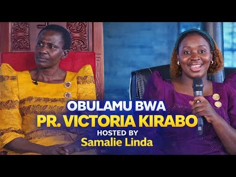 OBULAMU BWA PR. VICTORIA KINTU KIRABO WAMU NE SAMALIE LINDA