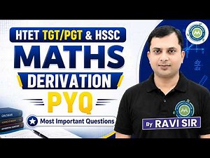 HTET TGT/PGT & HSSC Maths | Derivation PYQ | Most Important Questions | Ravi Sir
