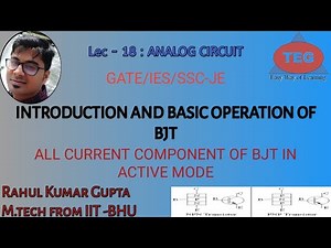 Lec-18 Introduction to Bipolar Junction Transistor (BJT) | All Current Component | The Easy Gate