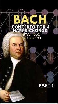 🎹 Concerto for Four Harpsichords in A minor, BWV 1065 — I. Allegro by J. S. Bach #switchedon #bach