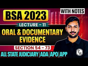 Oral and Documentary Evidence BSA 2023 | Section 54-73 | Lecture-11 | Judiciary By PW