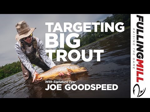 Fly Fishing for Big Trout: Big Bugs with Signature Tyer Joe Goodspeed
