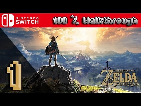 The Legend Of Zelda: Breath Of The Wild - 100% Walkthrough Part 1 (100% Guide, All Collectibles)