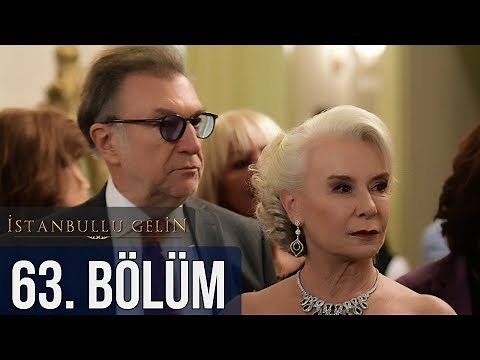 İstanbullu Gelin 63. Bölüm