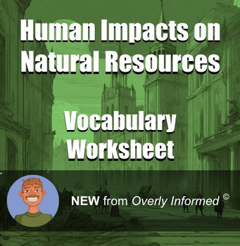 Human Impacts on Natural Resources Vocabulary Worksheet