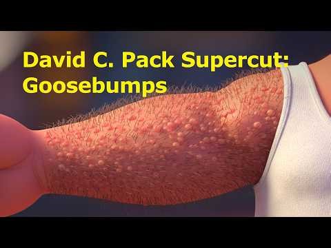 David C. Pack Supercut: Goosebumps
