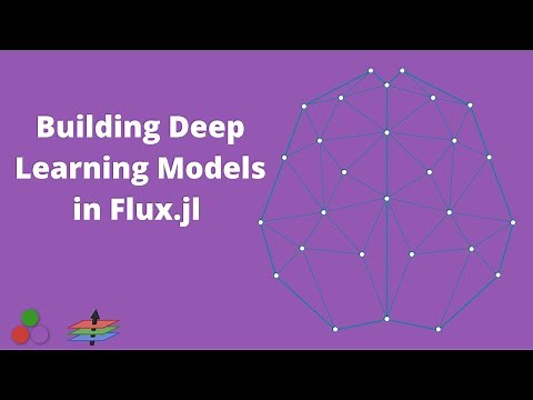 Building Deep Learning Models in Flux.jl (4 minute tour)