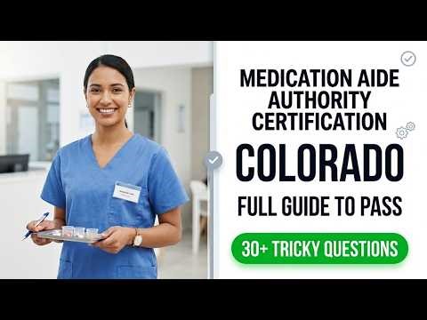 Colorado Medication Aide Authority Certification 2026: The Complete Success Blueprint