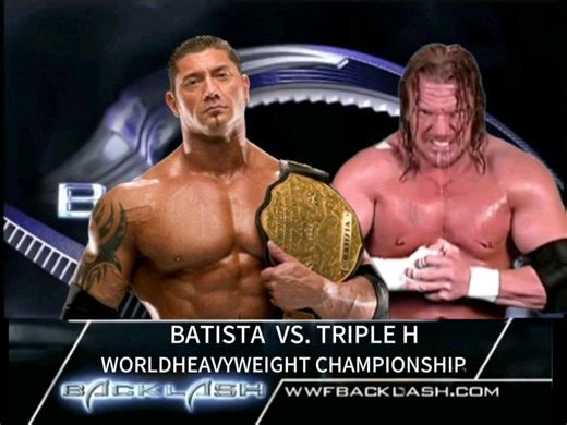 WWE Batista vs. Triple H Backlash 2005
