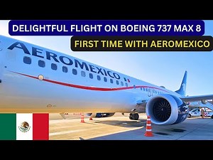 PERFECT DOMESTIC FLIGHT WITH AEROMEXICO ON BOEING 737 MAX 8 | MEXICO CITY TO CANCUN | FLIGHT REVIEW.