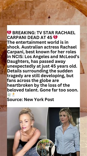 R.I.P. Rachael Carpani: NCIS & McLeod's Daughters Star Dead at 45 – Hollywood in Shock! 💔🕊️
