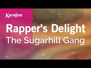 Rapper's Delight - The Sugarhill Gang | Karaoke Version | KaraFun