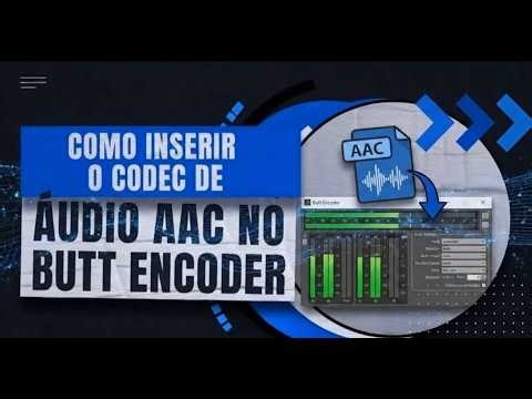 Como Ativar o Codec AAC no BUTT Encoder | Melhor Qualidade de Áudio na Transmissão