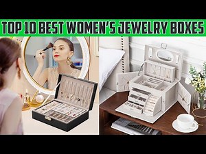 Top 10 Best Jewelry Box Organizers For Women | Best Quality Portable Jewelry Box Organizer