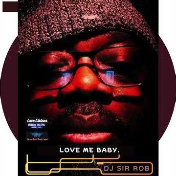 " Love me Baby ". Dj Sir Rob