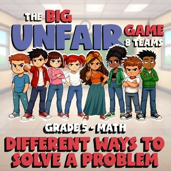 Different Ways to Solve a Problem BIG UNFAIR Math Game - No Prep Grade 5 Review
