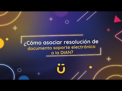 Asociar la resolución de documento soporte en la DIAN | Facturación electrónica