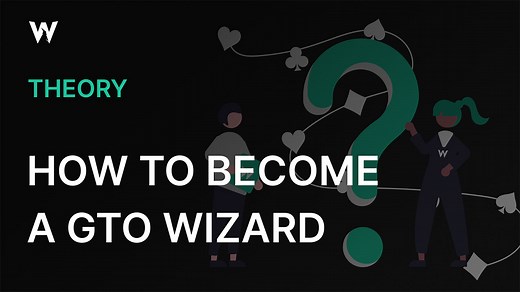 How to Become a GTO Wizard