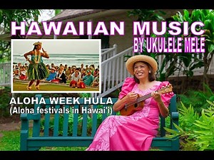 Aloha Week Hula (Aloha Festivals in Hawai’i) | Hawaiian Music by Ukulele Mele