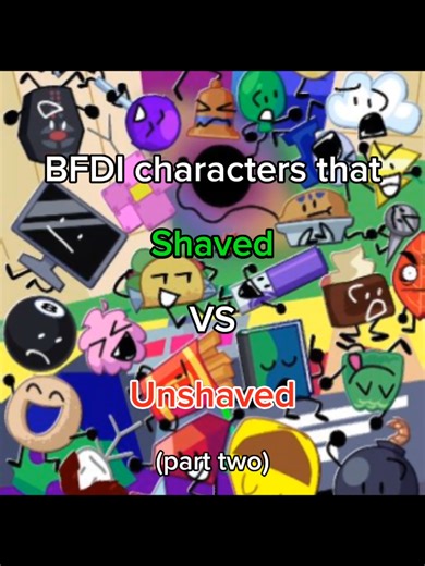 BFDI Characters: Shaved vs Unshaved Part Two