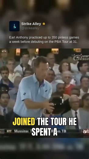 Earl Anthony practiced up to 350 pinless games a week before debuting on the PBA Tour at 31.
