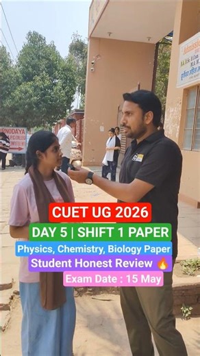 CUET UG 2026 Day 5 Shift 1 Paper Student Honest Review 🔥 | Physics, Chemistry Biology paper