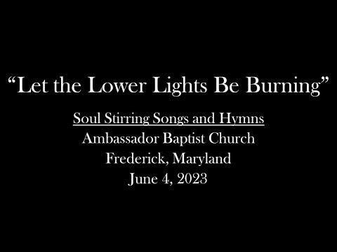"Let the Lower Lights Be Burning" | Congregational Singing at Ambassador Baptist Church Frederick MD