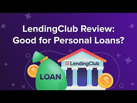LendingClub Personal Loans Review