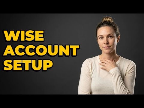 How To Register For A New Wise Account Online?