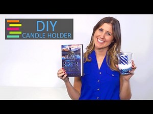 DIY: Like A River Glorious Candle Holder