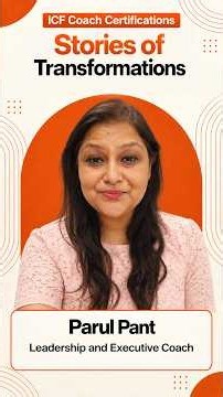 Stories of Transformations | Parul Pant on Her ICF Coach Certification Journey