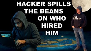 [Aug 21, 2025] Hacker spills the beans on who hired him to hijack Flat Earth [DITRH]