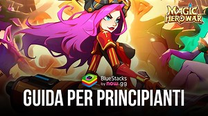 Magic Hero War su PC - Guida per principianti per dominare il campo di battaglia | BlueStacks