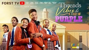 Threads Vibes A Dash Of Purple Latest Nigerian Movies 2025 Full Movie Forst Tv Mp3 & Mp4 Download - clip.africa.com
