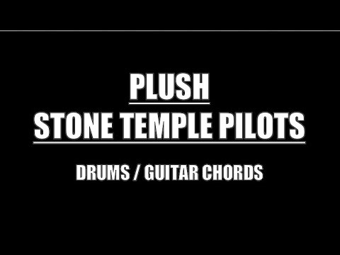 Stone Temple Pilots - Plush (Drums, Guitar Chords & Lyrics)