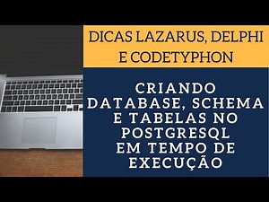 Dicas Lazarus / Delphi: Criando databases, schemas e tabelas PostgreSQL em tempo de execução