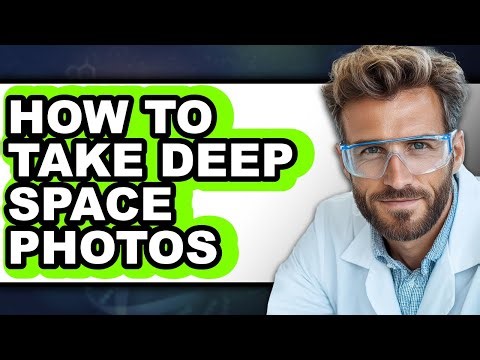 How to Take Deep Space Photos (full Guide)