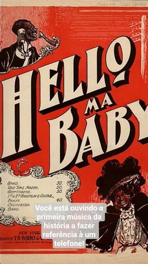 Conheça Hello! Ma Baby, música de 1899!