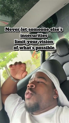Never let someone else’s insecurities limit your vision of what’s possible.