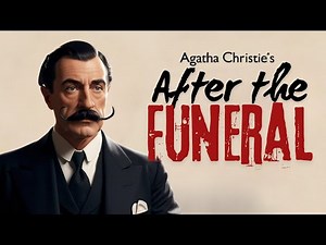 AFTER THE FUNERAL | AGATHA CHRISTIE | CRIME STORIES