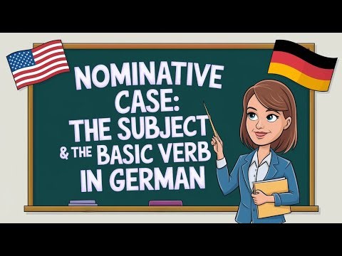 German Nominative Case Explained | The Subject & Basic Verbs (A1 Beginners) 📚 Learn German easily