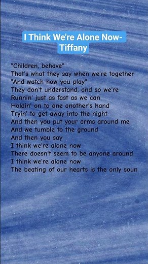 I Think We're Alone Now- Tiffany #lyrics #music #song #ithinkwerealonenow #tiffany #hitsjustmusic
