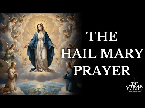 The HAIL MARY Prayer (Ave Maria) — Traditional Catholic Prayer