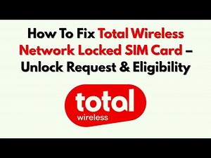 How To Fix Total Wireless Network Locked SIM Card – Unlock Request & Eligibility