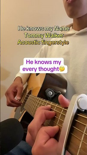 He knows my name by Tommy Walker. Acoustic Fingerstyle