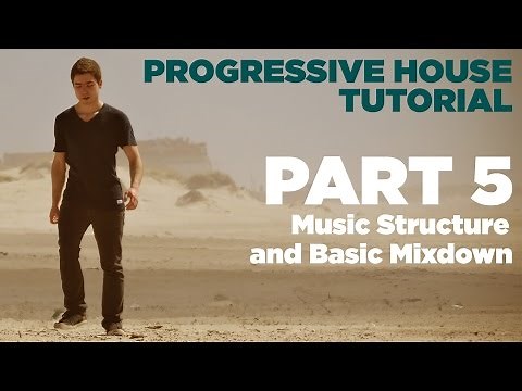 How to make Progressive House: Part 5/7 - Music Structure and Basic Mixdown