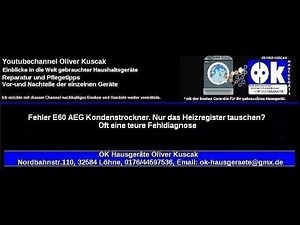 Error E60 on an AEG condenser dryer. Can I just replace the heating element? Often an expensive m...