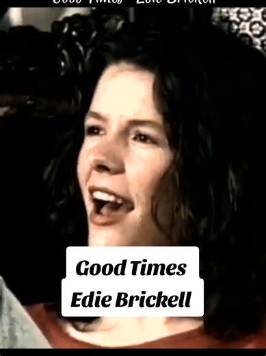 Good Times by Edie Brickell: A Feel-Good Anthem
