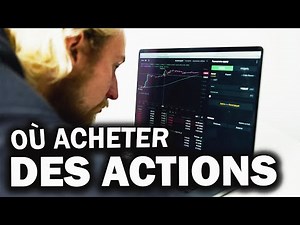 Où Acheter Des Actions - TUTO Complet